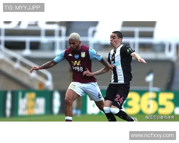 维拉与纽卡斯的对决分析及双方近期状态评估